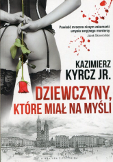 Dziewczyny które miał na myśli - Kyrcz Jr Kazimierz | mała okładka