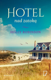 Hotel nad zatoką - Holly Robinson | mała okładka