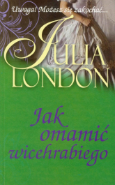 Jak omamić wicehrabiego - Julia London | mała okładka