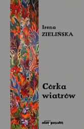 Córka wiatrów - Irena Zielińska | mała okładka