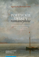 Poetyckie światy romantyków - Agnieszka Markuszewska | mała okładka
