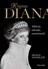 Księżna Diana Miłość, zdrada, samotność - Iwona Kienzler | mała okładka