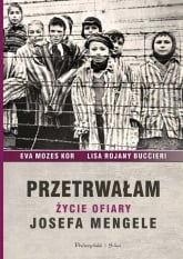 Przetrwałam Życie ofiary Josefa Mengele - Mozes-Kor Ewa, Rojany-Buccieri Lisa | mała okładka