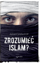 Zrozumieć islam? - Adrien Candiard | mała okładka
