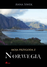 Moja przygoda z Norwegią - Anna Siwek | mała okładka