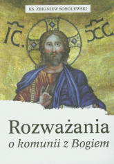 Rozważania o komunii z Bogiem - Sobolewski Zbigniew | mała okładka