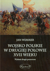 Wojsko Polskie w drugiej połowie XVII wieku - Jan Wimmer | mała okładka