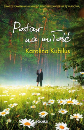 Postaw na miłość - Karolina Kubilus | mała okładka