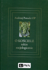 O Kościele także socjologicznie - Andrzej Potocki | mała okładka