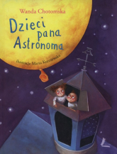 Dzieci Pana Astronoma - Wanda Chotomska | mała okładka