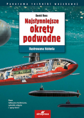 Najsłynniejsze okręty podwodne Ilustrowana historia - David Ross | mała okładka