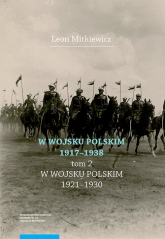 W Wojsku Polskim 1917-1938 T.2 W Wojsku Polskim 1920-1930 - Leon Mitkiewicz | mała okładka