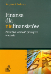 Finanse dla niefinansistów Zmienna wartość pieniądza w czasie - Krzysztof Bednarz | mała okładka
