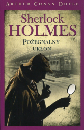 Sherlock Holmes Pożegnalny ukłon - Arthur Conan Doyle | mała okładka