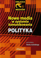Nowe media w systemie komunikowania Polityka -  | mała okładka