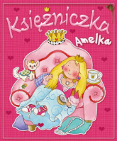 Księżniczka Amelka - Patrycja Zarawska | mała okładka