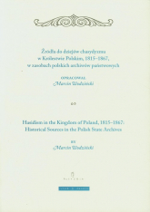 Żródła do dziejów chasydyzmu w Królestwie Polskim 1815-1867 w zasobach polskich archiwów państwowych -  | mała okładka
