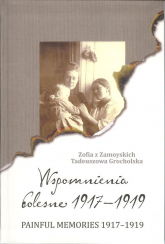Wspomnienia bolesne 1917-1919 Painful memories 1917-1919 - Zofia Grocholska | mała okładka