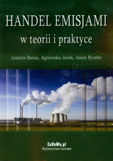 Handel emisjami w teorii i praktyce - Janik Agnieszka, Jolanta Baran, Ryszko Adam | mała okładka