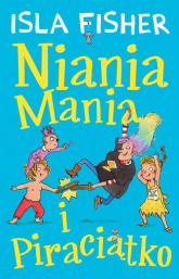 Niania Mania i Piraciątko - Isla Fisher | mała okładka