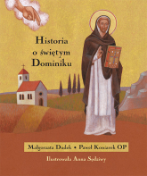 Historia o świętym Dominiku - Koniarek Paweł | mała okładka