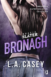 Bracia Slater Bronagh - L.A. Casey | mała okładka
