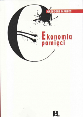 Ekonomia pamięci - Grzegorz Marzec | mała okładka