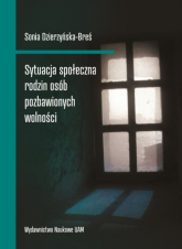 Sytuacja społeczna rodzin osób pozbawionych wolności - Sonia Dzierzyńska-Breś | mała okładka