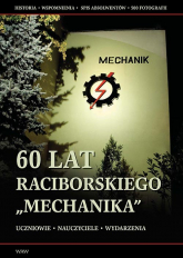 60 lat raciborskiego Mechanika -  | mała okładka