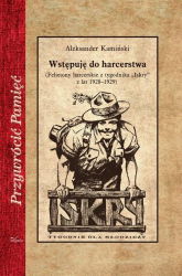 Wstępuję do harcerstwa (Felietony harcerskie z tygodnika „Iskry” z lat 1928–1929) - Aleksander Kamiński | mała okładka
