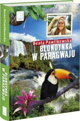 Blondynka w Paragwaju - Beata Pawlikowska | mała okładka
