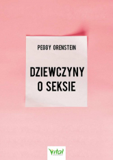 Dziewczyny o seksie - Peggy Orenstein | mała okładka