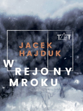 W rejony mroku - Jacek Hajduk | mała okładka