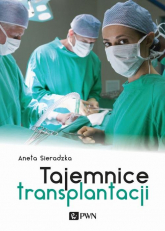 Tajemnice transplantacji - Aneta Sieradzka | mała okładka