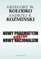 Nowy pragmatyzm kontra nowy nacjonalizm - Kołodko Grzegorz, Koźmiński Andrzej | mała okładka