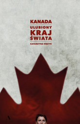 Kanada Ulubiony kraj świata - Katarzyna Wężyk | mała okładka