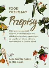 Food Pharmacy Przepisy -  Lina Nertby Aurell,  Mia Clase | mała okładka