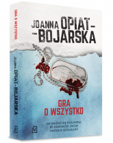 Gra o wszystko - Joanna Opiat-Bojarska | mała okładka