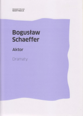 Aktor Dramaty - Bogusław Schaeffer | mała okładka