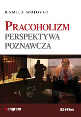 Pracoholizm Perspektywa poznawcza - Kamila Wojdyło | mała okładka