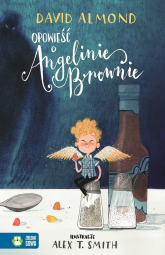 Opowieść o Angelinie Brownie - David Almond | mała okładka