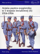 Armia austro-węgierska w I wojnie światowej (1) 1914-1916 - Peter Jung | mała okładka