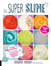 Super Slime Ponad 100 przepisów - Alyssa Jagan | mała okładka