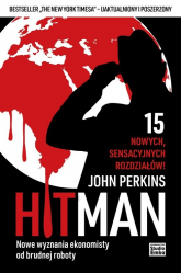 Hit Man Nowe wyznania ekonomisty od brudnej roboty - John Perkins | mała okładka