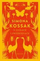 O ziołach i zwierzętach - Simona Kossak | mała okładka
