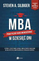 MBA w dziesięć dni Praktyczny kurs menedżerski - A Silbiger Steven | mała okładka