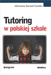 Tutoring w polskiej szkole - Adrianna Sarnat-Ciastko | mała okładka