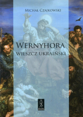 Wernyhora Wieszcz ukraiński Powieść historyczna z roku 1768 - Michał Czajkowski | mała okładka