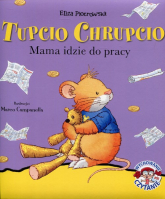 Tupcio Chrupcio Mama idzie do pracy - Eliza Piotrowska | mała okładka