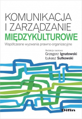 Komunikacja i zarządzanie międzykulturowe Współczesne wyzwania prawno-organizacyjne - Ignatowski Grzegorz | mała okładka